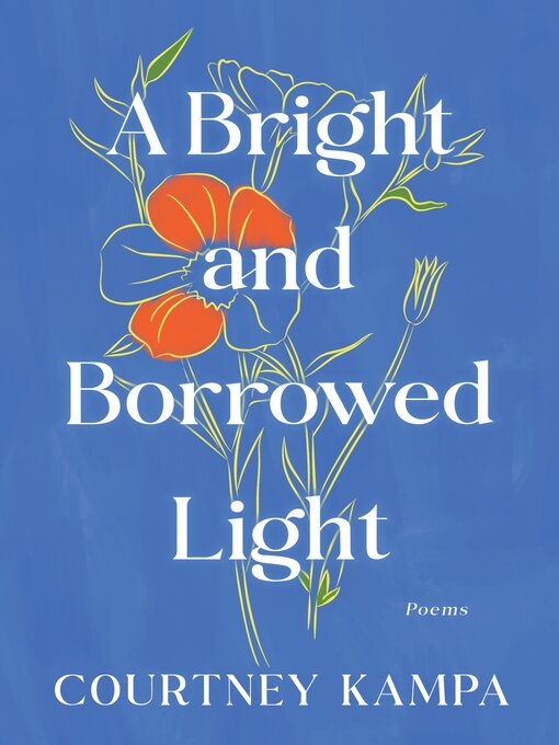 Title details for A Bright and Borrowed Light by Courtney Kampa - Available